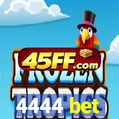4444 bet